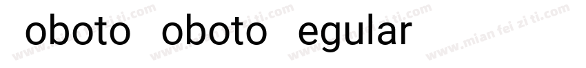 Roboto Roboto Regular字体转换